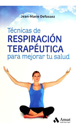 Libro Tecnicas De Respiracon Terapeutica De Jean-marie Defos