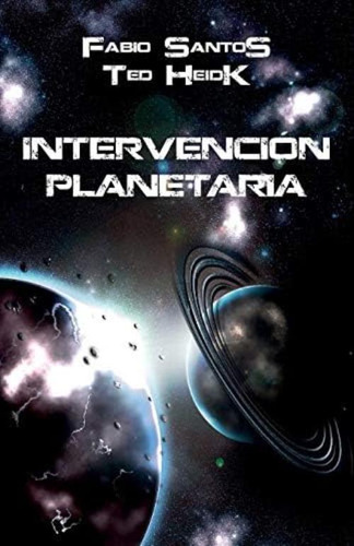 Intervención Planetaria (spanish Edition), De Santos, Fábio. Editorial Independently Published, Tapa Blanda En Español