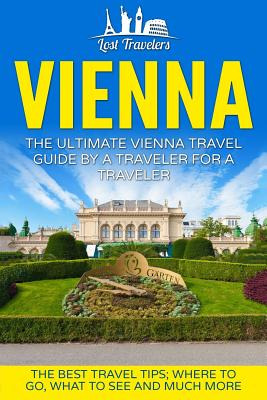 Libro Vienna: The Ultimate Vienna Travel Guide By A Trave...