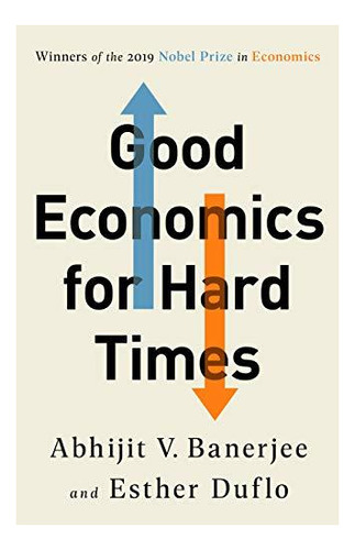 Good Economics For Hard Times - (libro En Inglés)