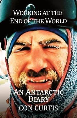 Libro Working At The End Of The World: An Antarctic Diary...