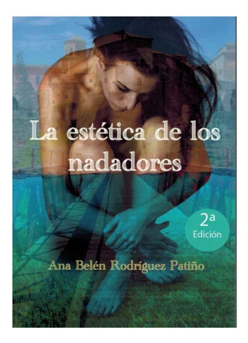 Libro La Estetica De Los Nadadores - Rodriguez Patiã¿o, A...