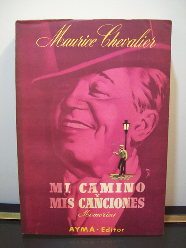 Adp Mi Camino Y Mis Canciones Memorias Maurice Chevalier