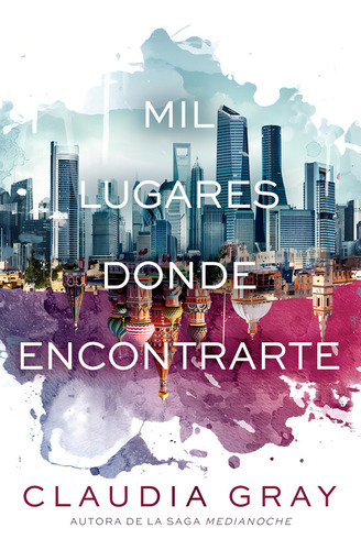 Mil lugares donde encontrarte, de Gray, Claudia. Ellas Editorial Montena, tapa blanda en español, 2016