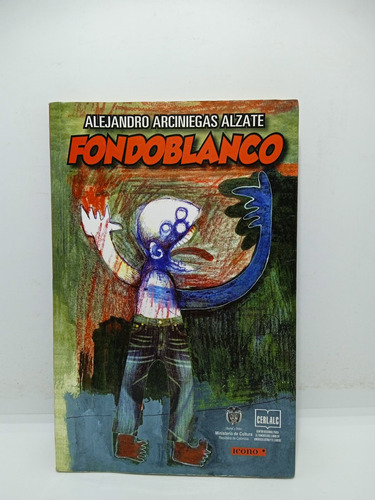 Fondoblanco - Alejandro Arciniegas Alzate - Lit Colombiana