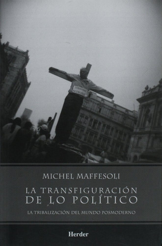Transfiguracion De Lo Pol­tico,la - Maffesoli, Michel