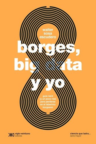 Borges, Big Data Y Yo - Sosa Escudero Walter