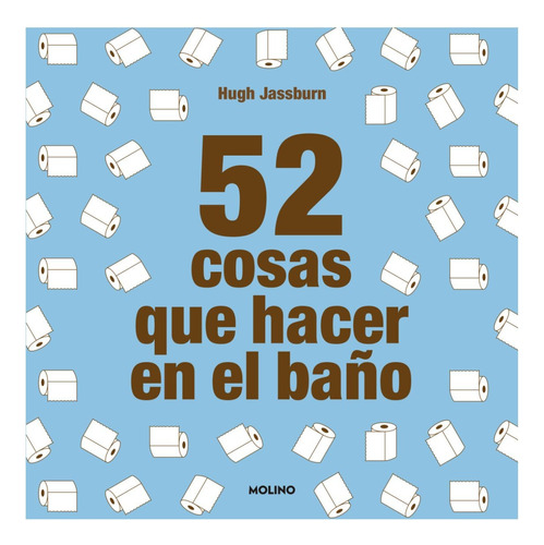 52 Cosas Que Hacer En El Baño, Libro, Hugh Jassburn