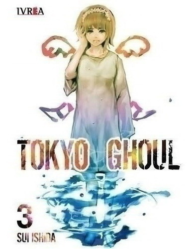 Tokyo Ghoul Vol 3, De Ishida, Sui. Editorial Edit.ivrea En Español