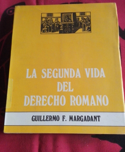 La Segunda Vida Del Derecho Romano Guillermo F. Margadant