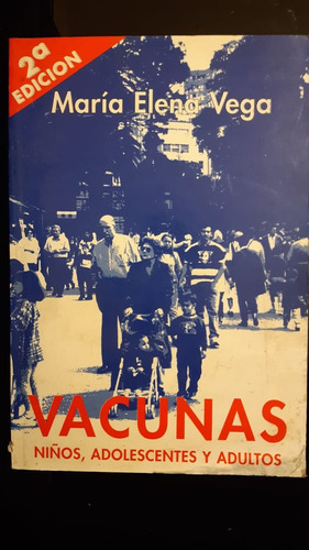 Vacunas:niños, Adolescentes Y Adultos.- María Vega.-ed.a 