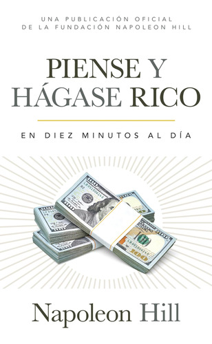 Libro: Piense Y Hágase Rico: En Diez Minutos Al Día (in Ten