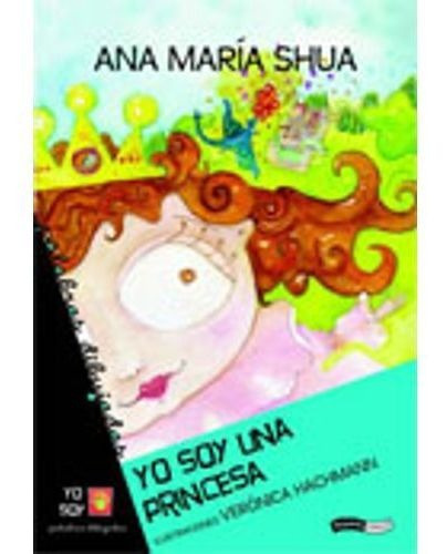 Yo Soy Una Princesa - Dibucuentos, De Shua, Ana María. Editorial Emece En Español