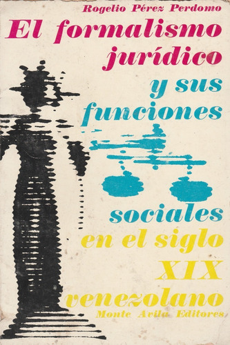 El Formalismo Jurídico Y Sus Funciones Sociales En El Sxix 