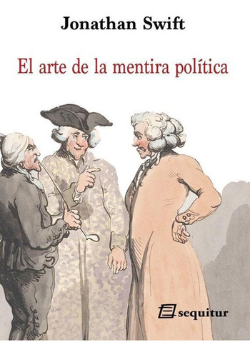 El Arte De La Mentira Política - Jonathan Swift