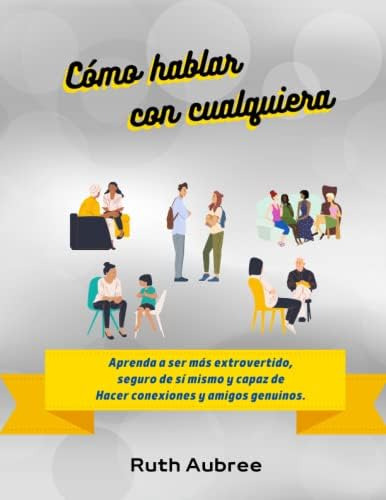 Libro: Cómo Hablar Con Cualquiera: Aprenda A Ser Más Seguro