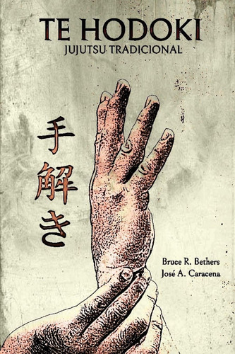 Libro: Te Hodoki Jujutsu Tradicional (edición En Español)