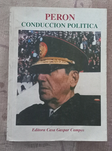 Perón - Conducción Política - Juan Domingo Perón