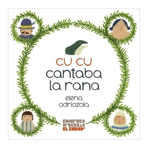 CUCU, CANTABA LA RANA, de ELENA ODRIOZOLA BELASTEGUI. Editorial El Embudo Ediciones en español