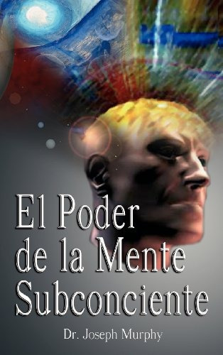 Libro : El Poder De La Mente Subconsciente ( The Power Of...