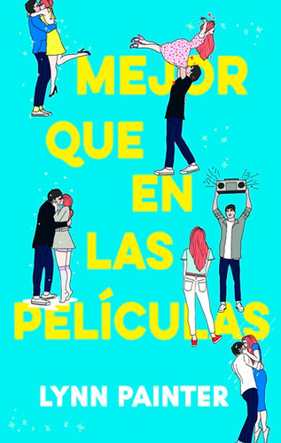Mejor Que En Las Películas - Lynn Painter - Puck