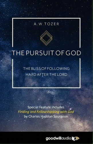 The Pursuit Of God : The Bliss Of Following Hard After The Lord, De A W Tozer. Editorial Goodwill Audio, Tapa Blanda En Inglés