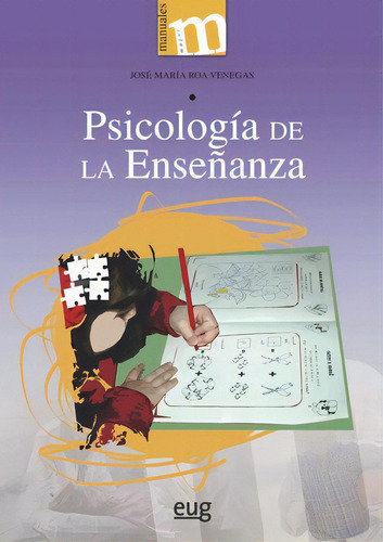 Psicologãâa De La Enseãâ±anza, De Roa Venegas, José María. Editorial Universidad De Granada, Tapa Blanda En Español