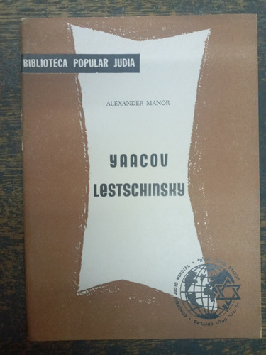 Yaacou Lestschinsky * Alexander Manor * Biblioteca Judia *