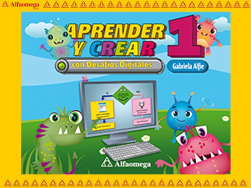 Libro Ao Aprender Y Crear Con Desafíos Digitales 1, De Alfie, Gabriela. Editorial Alfaomega Grupo Editor, Tapa Blanda, Edición 1 En Español, 2022