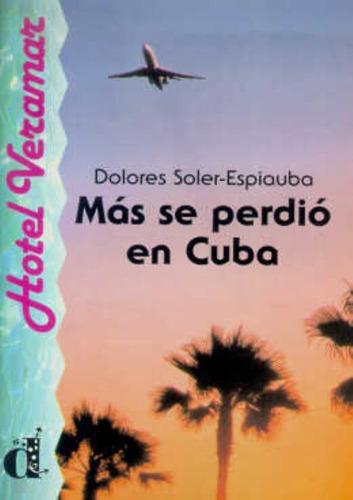 Mas Se Perdio En Cuba - Hotel Veramar - Nivel 2: Mas Se Perdio En Cuba - Nivel 2, De Soler-esplauba, Dolores. Editora Difusion Espanha, Capa Mole, Edição 1 Em Espanhol