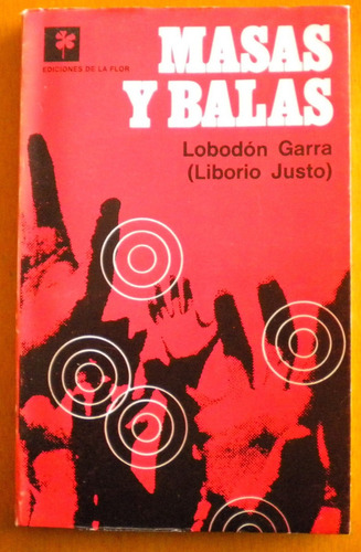 Garra Lobodón (liborio Justo) / Masas Y Balas / 1974