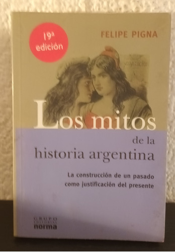 Los Mitos De La Argentina (b) - Felipe Pigna