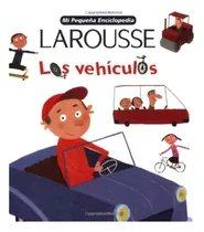 Comprar Mi Pequeña Enciclopedia Larousse - Los Vehiculos, De No Aplica. Mi Pequeña Enciclopedia, Vol. 1. Editorial Aique Grupo Editor, Tapa Dura En Español, 2006