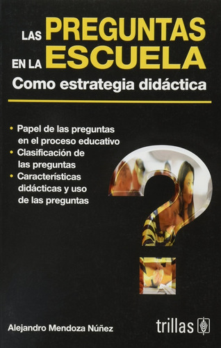 Las Preguntas En La Escuela Como Estrategia Didáctic Trillas