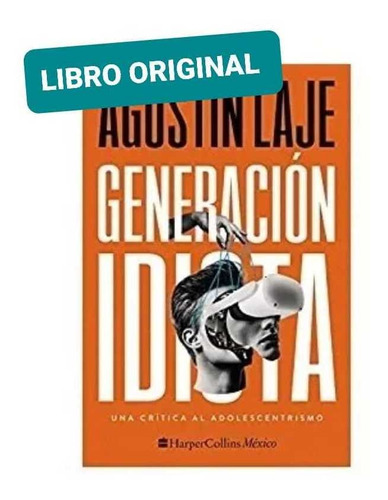 Generación Idiota Una Crítica Al Adolescentrismo ( Original 