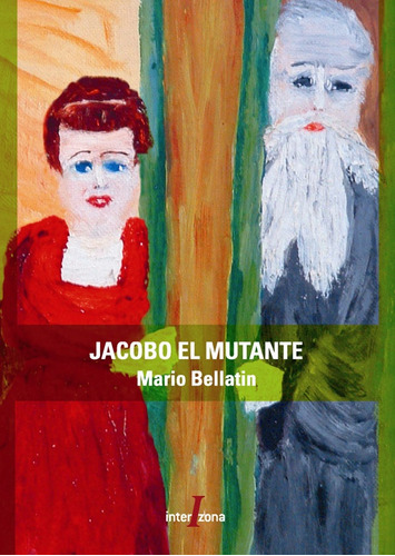 Jacobo El Mutante - Mario Bellatin