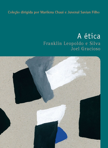 A ética, de Gracioso, Joel. Série Coleção Filosofia – O prazer do pensar (40), vol. 40. Editora Wmf Martins Fontes Ltda, capa mole em português, 2019