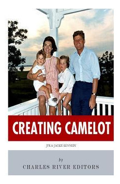 Libro Creating Camelot : John F. Kennedy & Jackie Kennedy...