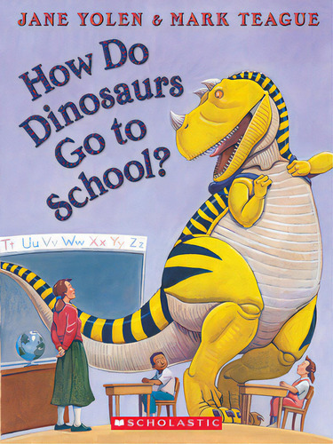 How Do Dinosaurs Go To School?, De Yolen, Jane. Editorial Cartwheel Books, Tapa Dura En Inglés
