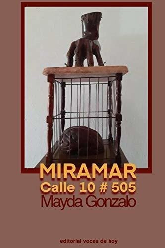 Miramar: Calle 10 # 505 (spanish Edition)