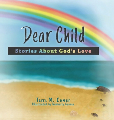 Libro Dear Child: Stories About God's Love - Comer, Terri...