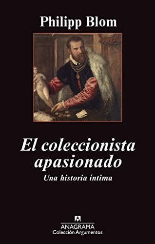 El Coleccionista Apasionado: Una Historia Intima: 456 -argum