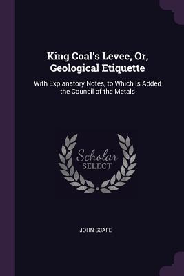 Libro King Coal's Levee, Or, Geological Etiquette : With ...