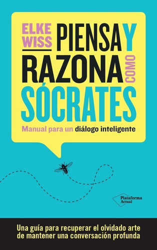 Libro Piensa Y Razona Como Socrates - Wiss, Elke