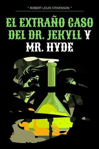 El Extraño Caso Del Dr. Jekyll Y Mr. Hyde -..., de Stevenson, Louis. Editorial Independently Published en español
