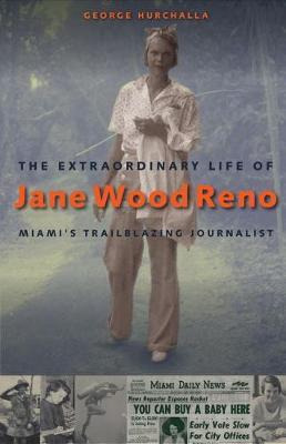 Libro The Extraordinary Life Of Jane Wood Reno : Miami's ...