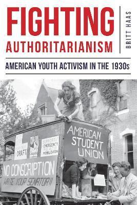 Libro Fighting Authoritarianism : American Youth Activism...