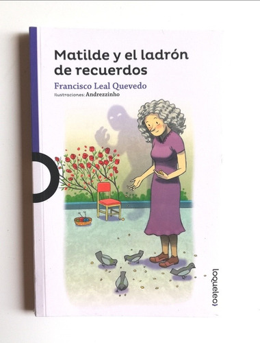 Matilde Y El Ladrón De Recuerdos - Francisco Leal Quevedo