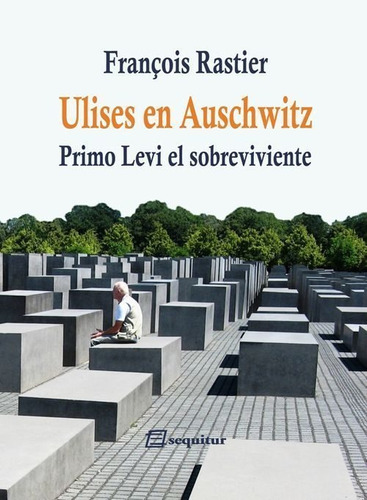 Ulises En Auschwitz, Rastier Francois, Sequitur