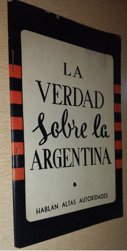 La Verdad Sobre La Argentina Hablan Altas Autoridades